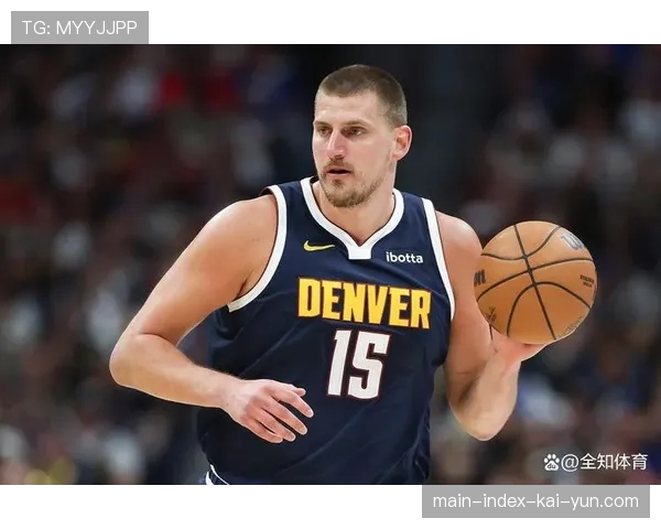 掘金约基奇助攻率下滑明显 穆雷缺阵影响高位策应体系